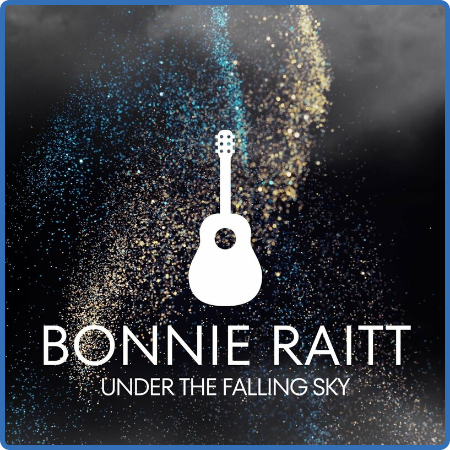 Bonnie Raitt - Under The Falling Sky (2022) FLAC