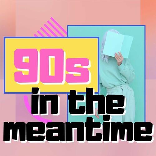 90s in the meantime (2022)