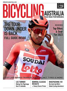 Bicycling Australia - Issue 239 - January-February 2023
