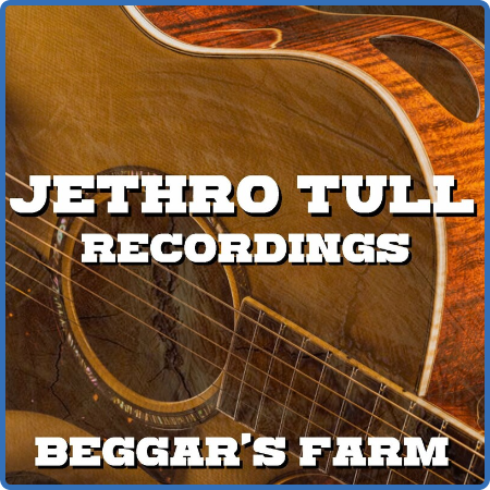 Jethro Tull - Beggar's Farm Jethro Tull Recordings (2022) FLAC