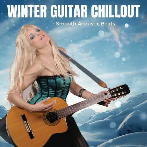 Winter Guitar Chillout (Smooth Acoustic Beats) (2022)