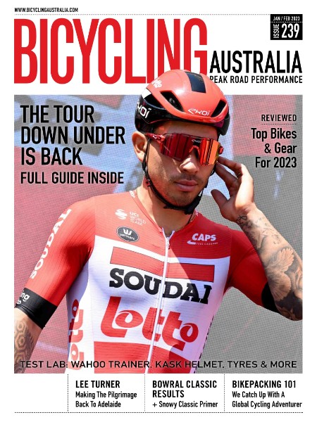 Bicycling Australia - Issue 239 - January-February 2023