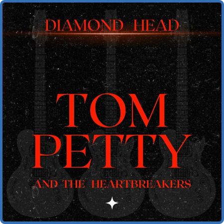 Tom Petty - Diamond Head  Tom Petty & The Heartbreers (2022) FLAC