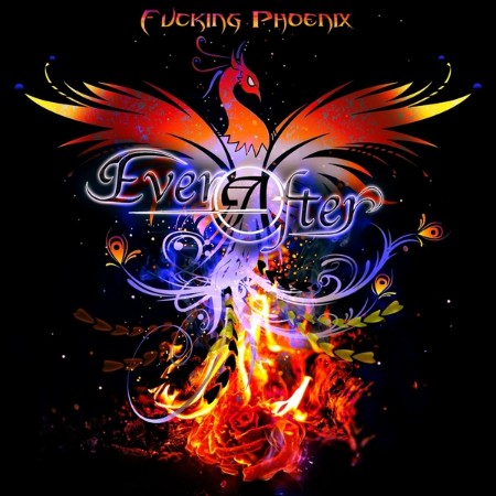 Ever After - 2022 - Fucking Phoenix (FLAC)