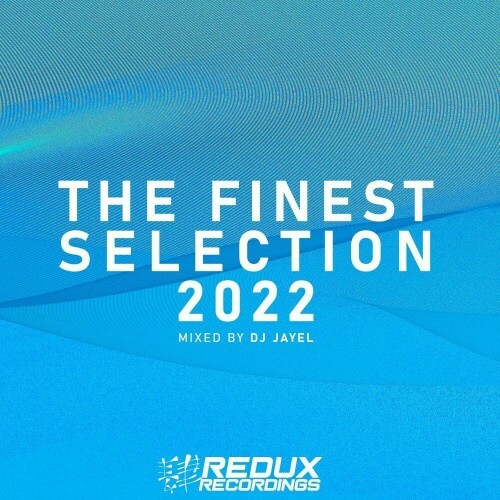 Redux Presents The Finest Selection 2022 (Mixed by DJ Jayel) (2022)