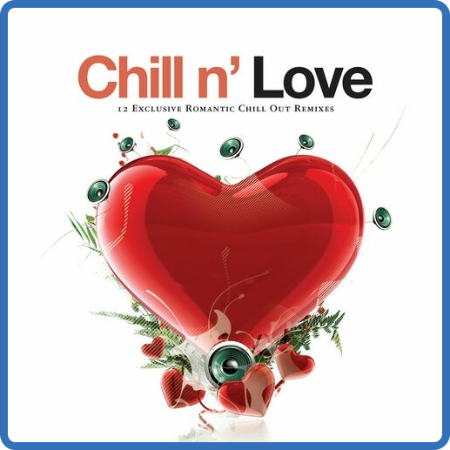 VA - Chill n' Love  12 Exclusive Romantic Chill out Remixes (2006) MP3