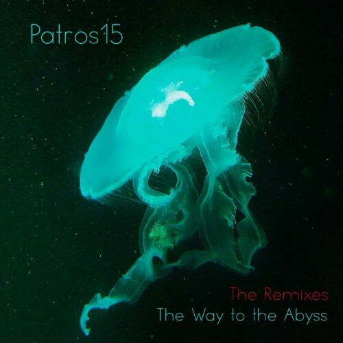 VA - Patros15 - The Way to the Abyss (Remixes) (2022) (MP3)