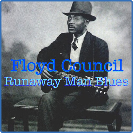 Floyd Council - Runaway Man Blues (2022) FLAC