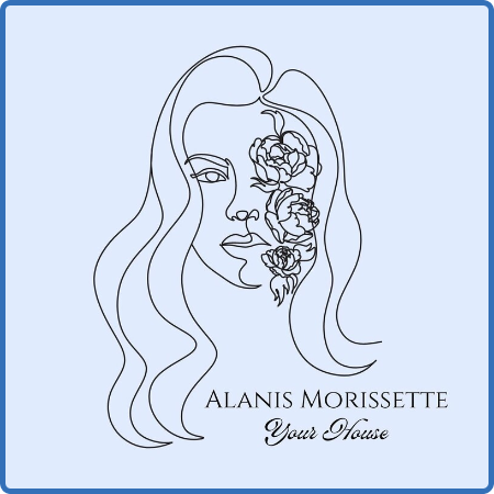 Alanis Morissette - Your House (2022) FLAC