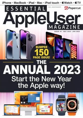 Essential AppleUser Magazine - Issue 40, December 2022/ January 2023