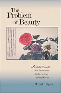 The Problem of Beauty Aesthetic Thought and Pursuits in Northern Song Dynasty China