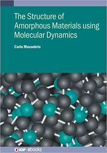 Molecular Dynamics for Amorphous Materials Methodology and applications
