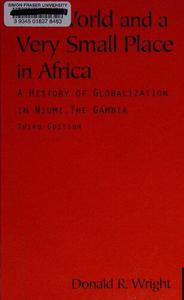 The World and a Very Small Place in Africa A History of Globalization in Niumi, the Gambia