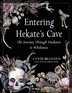 Entering Hekate's Cave The Journey Through Darkness to Wholeness