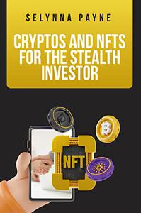 Cryptos and NFTs for the Stealth Investor (PQ Unleashed Entrepreneurship & Investing)