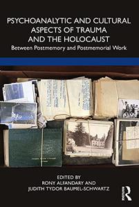 Psychoanalytic and Cultural Aspects of Trauma and the Holocaust
