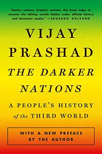 The Darker Nations A People's History of the Third World, 15th Anniversary Edition