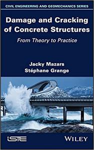 Damage and Cracking of Concrete Structures From Theory to Practice