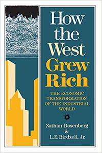 How the West Grew Rich The Economic Transformation Of The Industrial World