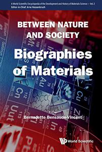 Between Nature and Society Biographies of Materials