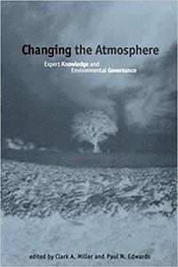 Changing the Atmosphere Expert Knowledge and Environmental Governance