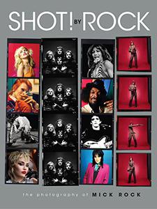 SHOT! by Rock The Photography of Mick Rock