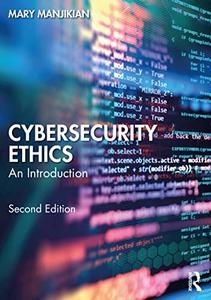 Cybersecurity Ethics An Introduction, 2nd Edition