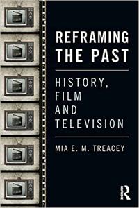 Reframing the Past History, Film and Television