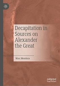 Decapitation in Sources on Alexander the Great