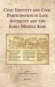 Civic Identity and Civic Participation in Late Antiquity and the Early Middle Ages