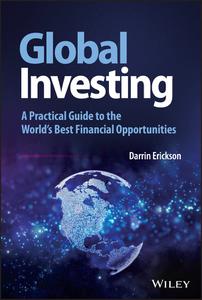 Global Investing A Practical Guide to the World's Best Financial Opportunities (Wiley Trading)