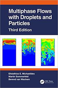Multiphase Flows with Droplets and Particles, 3rd Edition