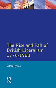 The Rise and Fall of British Liberalism 1776-1988