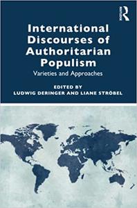 International Discourses of Authoritarian Populism Varieties and Approaches