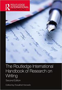 The Routledge International Handbook of Research on Writing, 2nd Edition