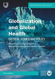 Globalization and Global Health Critical Issues and Policy, 3rd Edition