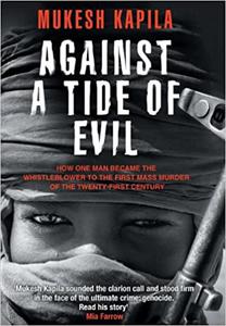 Against a Tide of Evil How One Man Became the Whistleblower to the First Mass Murder Of the Twenty-First Century
