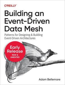 Building an Event-Driven Data Mesh (3rd Early Release)