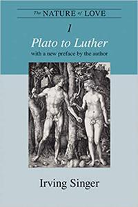 The Nature of Love, Volume 1 Plato to Luther