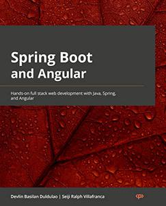Spring Boot and Angular Hands-on full stack web development with Java, Spring, and Angular