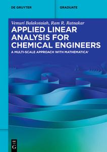 Applied Linear Analysis for Chemical Engineers A Multi-scale Approach with Mathematica® (De Gruyter Textbook)