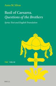 Basil of Caesarea. Questions of the Brothers Syriac Text and English Translation 03 (Texts and Studies in Eastern Christianit