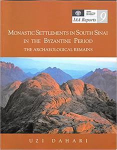 Monastic Settlements in South Sinai in the Byzantine Period The Archaeological Remains