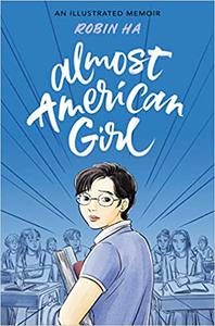 Almost American Girl An Illustrated Memoir