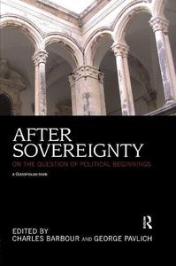 After Sovereignty On the Question of Political Beginnings
