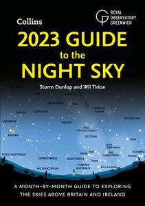 2023 Guide to the Night Sky A month-by-month guide to exploring the skies above Britain and Ireland
