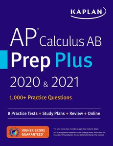 AP Calculus AB Prep Plus 2020 & 2021 8 Practice Tests + Study Plans + Review + Online (Kaplan Test Prep)