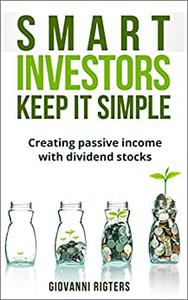 Smart Investors Keep It Simple Investing in dividend stocks for passive income