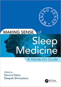 Making Sense of Sleep Medicine A Hands-On Guide