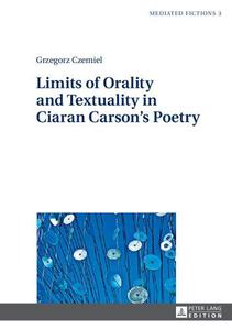 Limits of Orality and Textuality in Ciaran Carson's Poetry